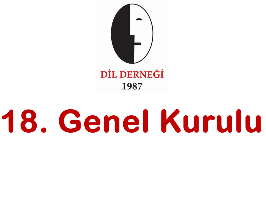 DİL DERNEĞİ 18. OLAĞAN GENEL KURULU YAPILIYOR