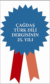ÇAĞDAŞ TÜRK DİLİ 25 YAŞINDA